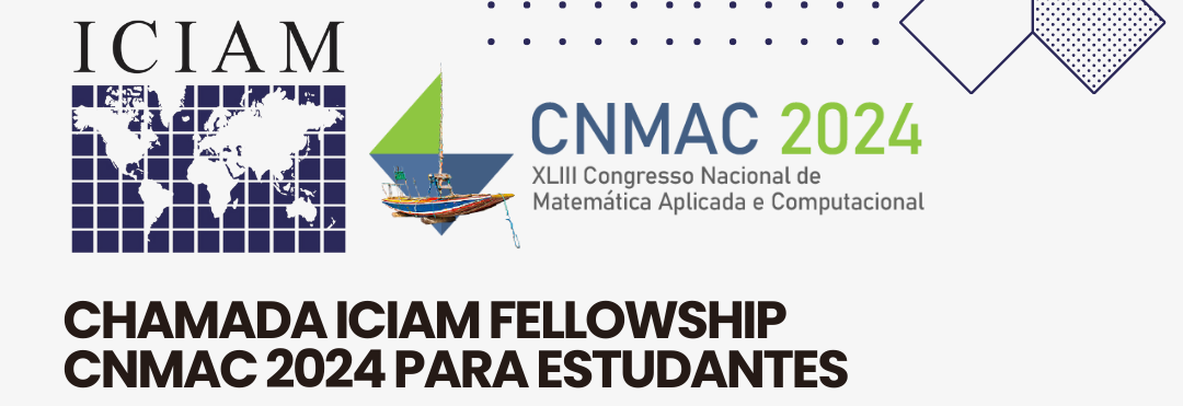 Chamada ICIAM Fellowship CNMAC 2024 para estudante